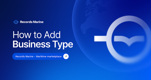 How to Add a Business Type on Records Marine | Step-by-Step Guide